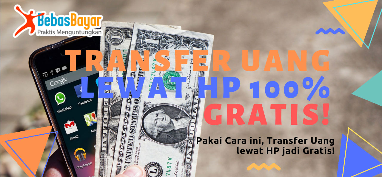 Pakai ini, Transfer Uang lewat HP 100% Gratis loh!