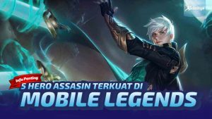 Lima Hero Assassin yang paling kuat di Mobile Legend