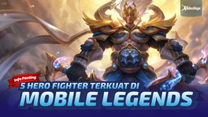 Lima Hero Fighter yang paling kuat di Mobile Legend