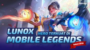 Lunox Hero Terkuat di Mobile Legend 2019