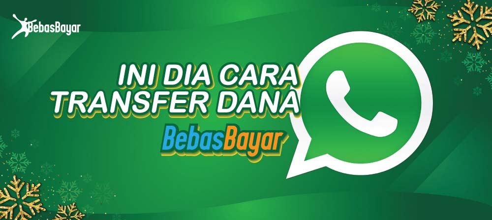 Ini Dia Cara Transfer Dana-WhatsApp B