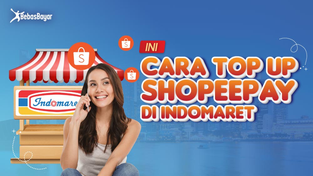 isi saldo ShopeePay melalui Indomaret