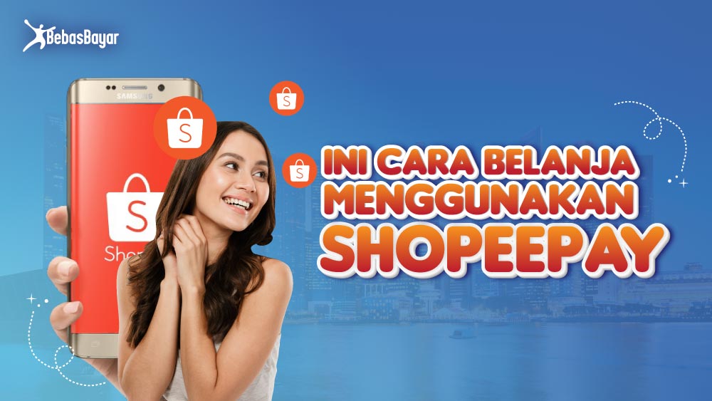 Ini Cara Belanja Menggunakan ShopeePay