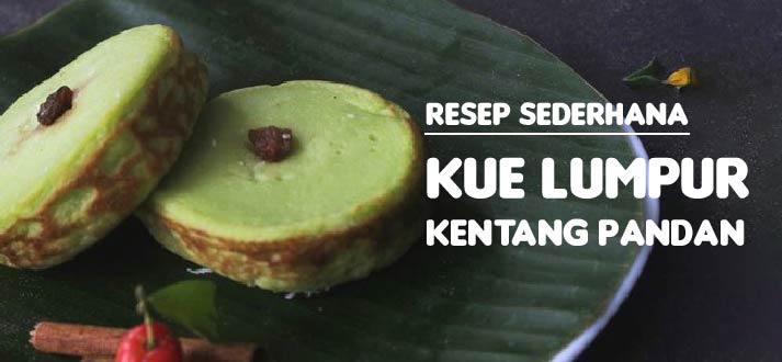 Resep Kue Lumpur Kentang Pandan