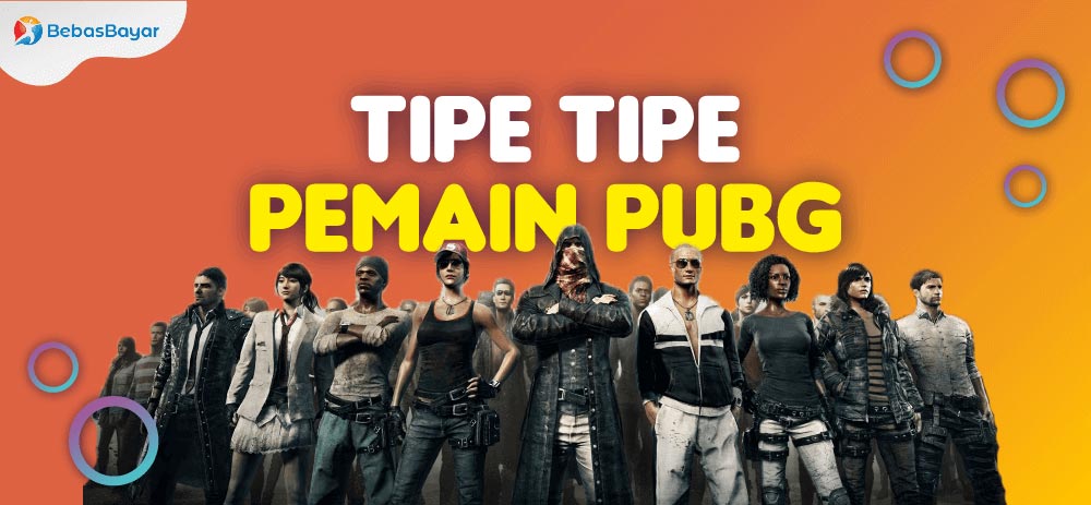 Cara Bermain PUB - Tipe-tipe Pemain PUBG