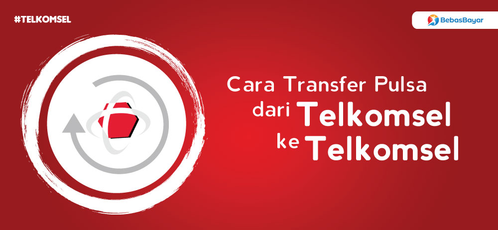 Cara Transfer Pulsa Telkomsel ke Telkomsel