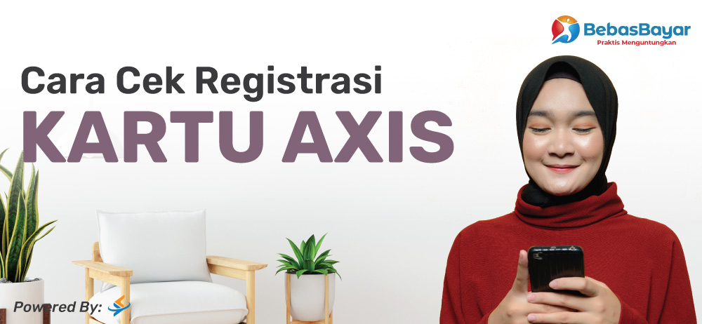 Cara Cek Registrasi Kartu Axis