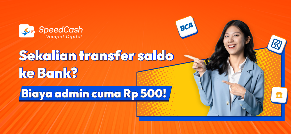 Transfer Saldo ke Bank Lebih Hemat dengan SpeedCash!